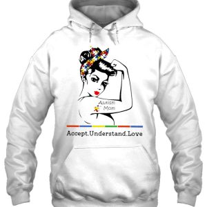 Autism Mom Accept Understand Love Strong Woman Version 2 Autism Mom Accept Understand Love Strong Woman Version 3