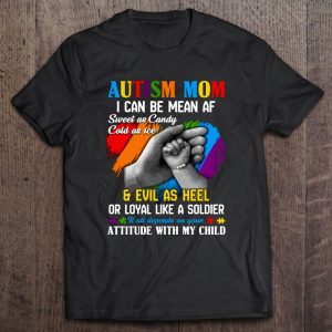Autism Mom I Can Be Mean Af Sweat As Candy Cold As Ice & Evil As Heel Autism Awareness Colorful Puzzle