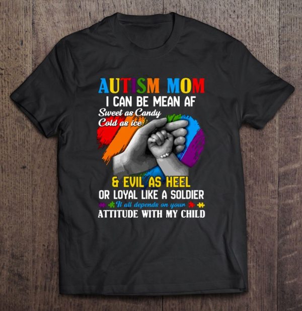 Autism Mom I Can Be Mean Af Sweat As Candy Cold As Ice & Evil As Heel Autism Awareness Colorful Puzzle