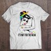 Autism Mom It’s Not For The Weak Strong Women Colorful Version