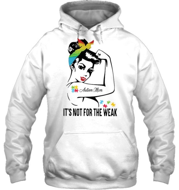 Autism Mom It’s Not For The Weak Strong Women Colorful Version