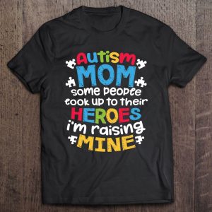 Autism Mom People Look Up Their Heroes Raising Mine