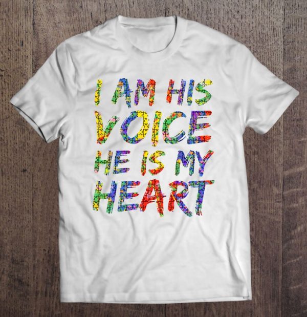 Autism Mom Quote For Parents I Am His Voice He Is My Heart Pullover