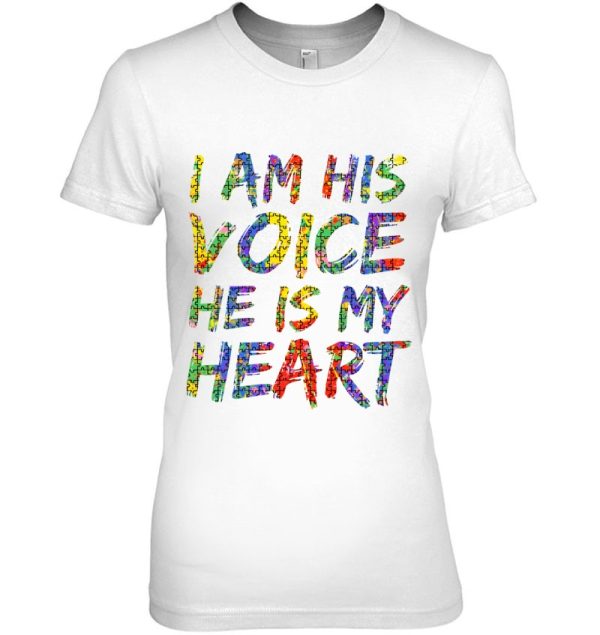 Autism Mom Quote For Parents I Am His Voice He Is My Heart Pullover