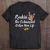 Autism Mom Rockin’ The Exhausted Mom Life Tee