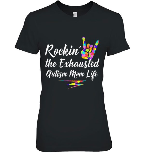 Autism Mom Rockin’ The Exhausted Mom Life Tee