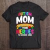 Autism Mom Shirt Some People Look Up To Their Heroes Gift