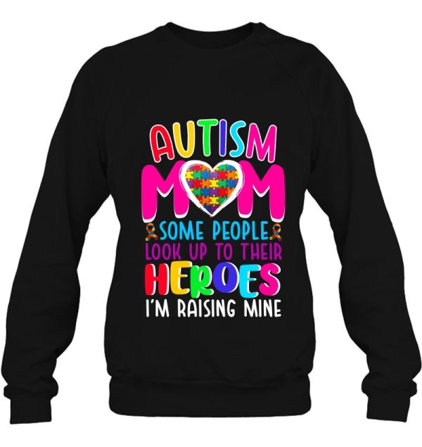 Autism Mom Some People Look Up To Their Heroes I’m Raising Mine Autism Awareness Puzzle Pieces Heart Ribbon Mother’s Day Gift