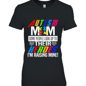 Autism Mom Some People Look Up To Their Heroes I’m Raising Mine Awareness Mother’s Day Puzzle Pieces Hearts