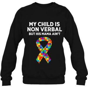 Autism Mom Son My Child Is Nonverbal But His Mama Ain't 3 Autism Mom Son My Child Is Nonverbal But His Mama Aint 4