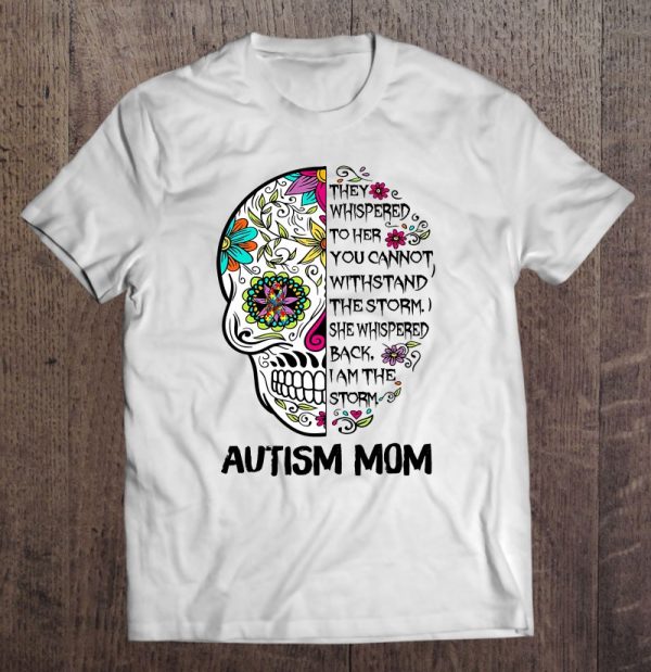Autism Mom They Whispered To Her You Cannot Sugar Skull Mom