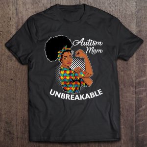 Autism Mom Unbreakable Shirt Black Woman Autism Awareness 1