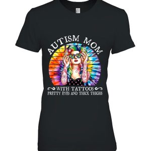 Autism Mom With A Tattoos Pretty Eyes And Thick Thighs Tie Dye Version