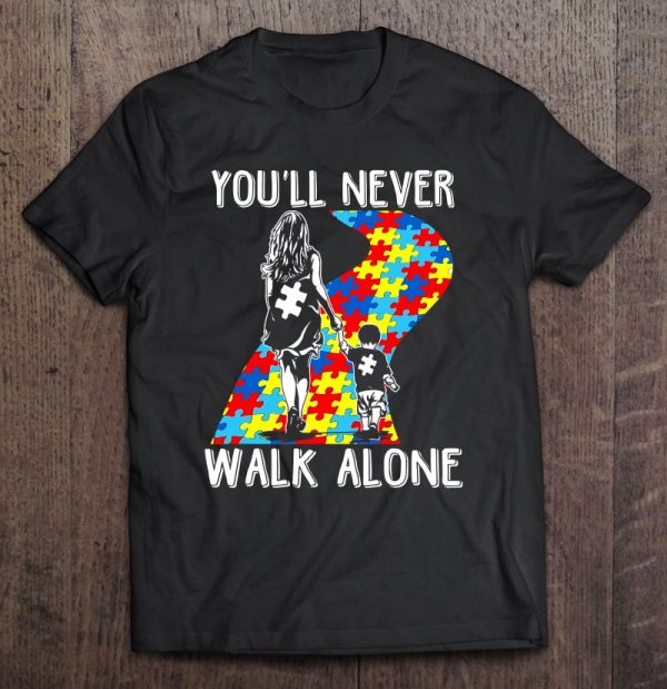Autism Mom You Will Never Walk Alone Support Autism Son