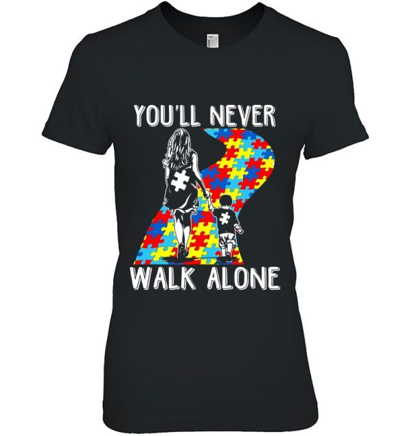 Autism Mom You Will Never Walk Alone Support Autism Son