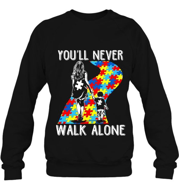 Autism Mom You Will Never Walk Alone Support Autism Son