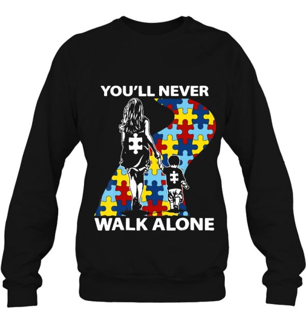 Autism Mom You’ll Never Walk Alone Support Autism Son