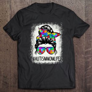 Autistic Autism Awareness Mom Life Shirts Women Bleached Premium