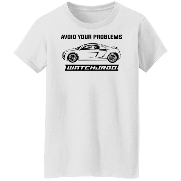 Avoid Your Problems Shirts, Hoodies, Long Sleeve