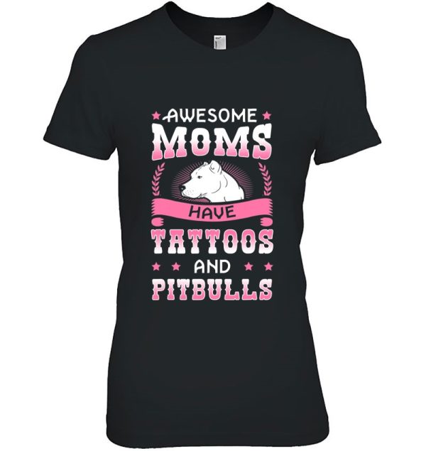 Awesome Moms Have Tattoos And Pitbulls Pit Bull Terrier