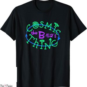 B 52s T-Shirt Cosmic Thing