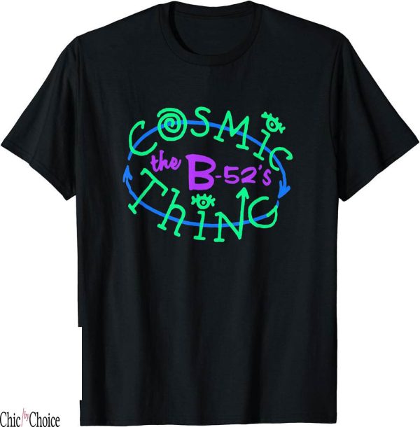 B 52s T-Shirt Cosmic Thing