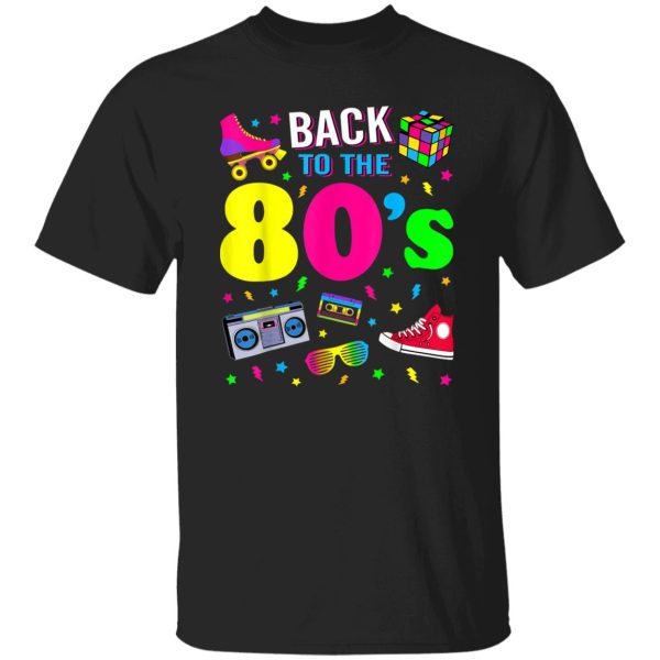 Back To 80’s 1980s Vintage Retro Eighties Costume Party Gift Shirt