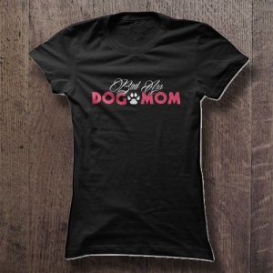 Bad Ass Dog Mom Bad Ass Dog Mom