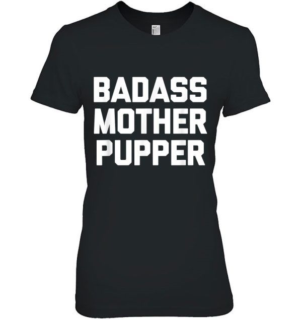 Badass Mother Pupper Funny Dogs Owner Lover Dog Mom