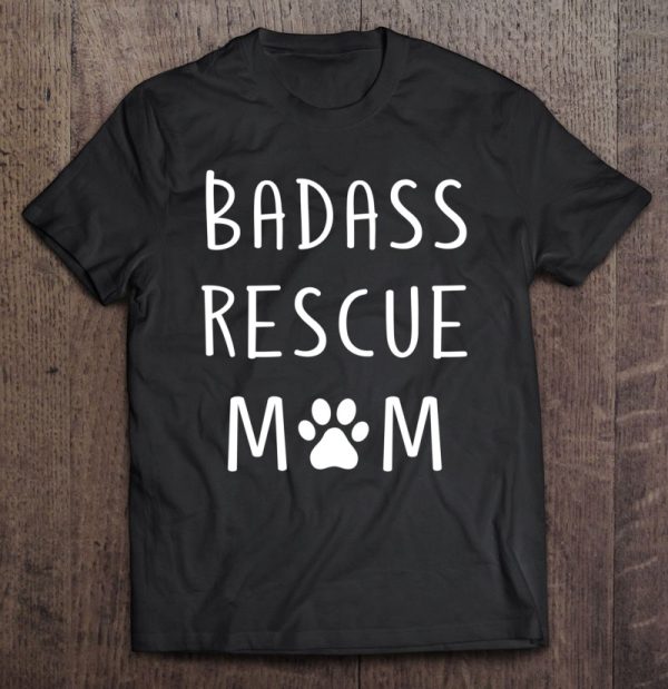 Badass Rescue Mom Puppy Dog Lover