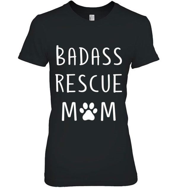 Badass Rescue Mom Puppy Dog Lover