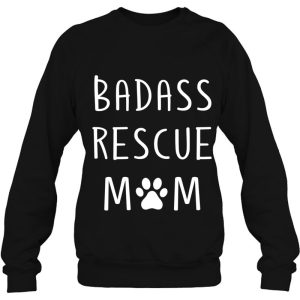 Badass Rescue Mom Puppy Dog Lover 4