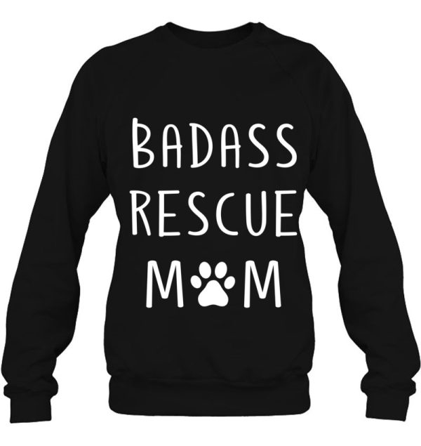 Badass Rescue Mom Puppy Dog Lover