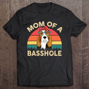 Basset Hound Dog Mom Of A Basshole Basset Hound Dog Mom Of A Basshole