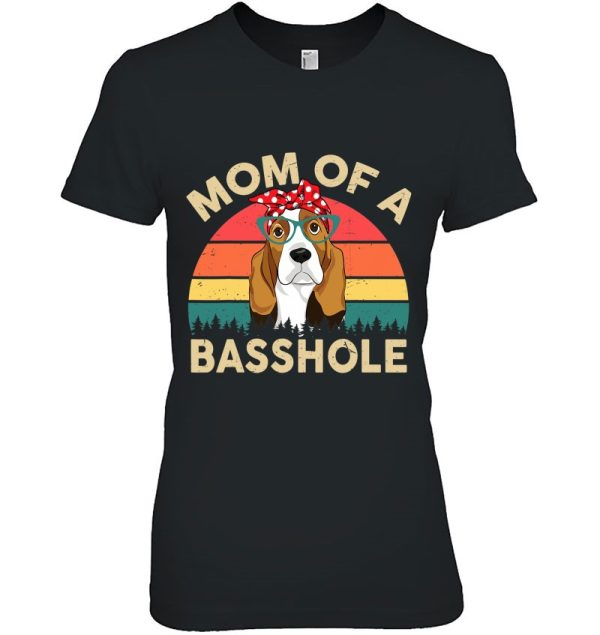 Basset Hound Dog Mom Of A Basshole