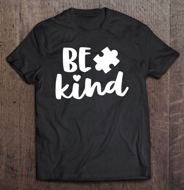 Be Kind Autism Mom Shirt Awareness Puzzle Piece Kindness