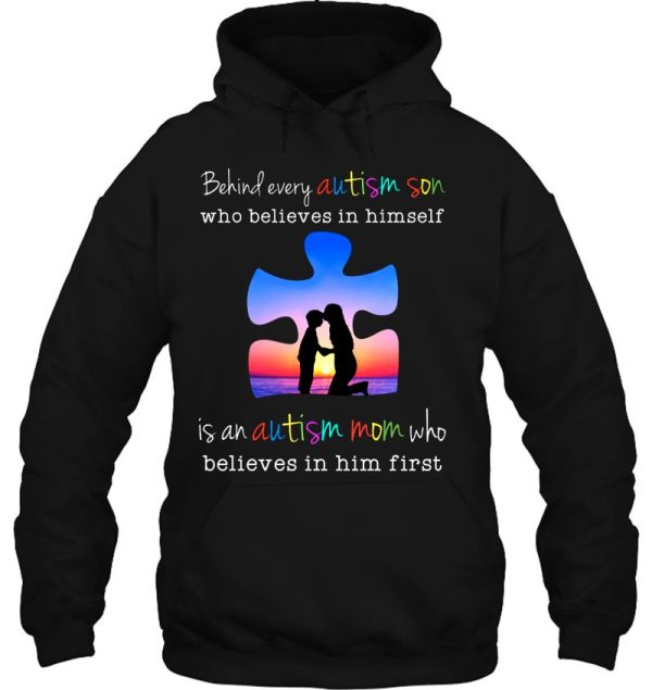 Behind Every Autism Son Who Believes In Himself Is An Autism Mom Who Believes In Him First