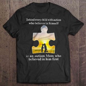 Behind Every Child With Autism Who Believes In Himself Is An Autism Mom Who Believed In Him First