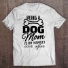 Being A Dog Mom Is My Happily Ever After Dog Bone Version