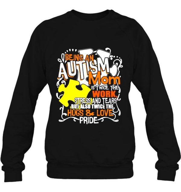 Being An Autism Mom Is Twice The Work Stress And Tears But Also Twice The Hug & Love Pride
