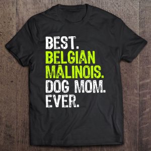 Belgian Malinois Dog Mom Mother’s Day Dog Lovers Belgian Malinois Dog Mom Mother’s Day Dog Lovers