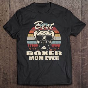 Best Boxer Mom Ever Vintage Retro Dog Mom Best Boxer Mom Ever Vintage Retro Dog Mom