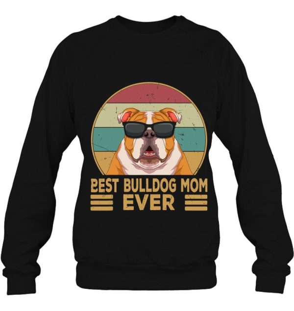 Best Bulldog Mom Ever English Bulldog Dog Mom Girls Gift