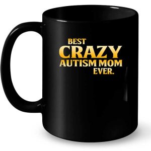 Best Crazy Autism Mom Ever 2 Best Crazy Autism Mom Ever 3