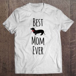Best Dachshund Mom Ever For Wiener Mama Women Gifts