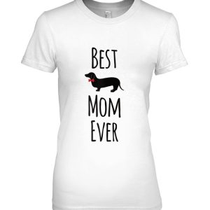 Best Dachshund Mom Ever For Wiener Mama Women Gifts