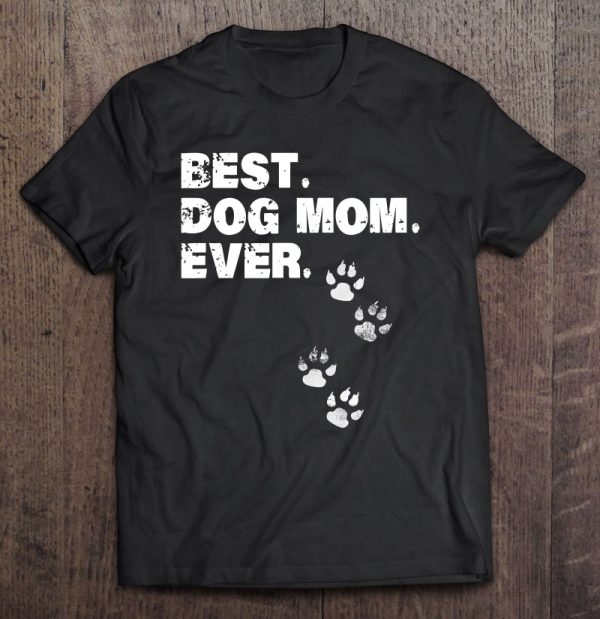 Best Dog Mom Ever Best Gift For Mather – Dog Lovers