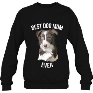 Best Dog Mom Ever Border Collie Dog Gift Womens 3 Best Dog Mom Ever Border Collie Dog Gift Womens 4