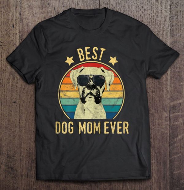 Best Dog Mom Ever Boxer Mother’s Day Gift
