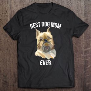 Best Dog Mom Ever Brussels Griffon Dog Best Dog Mom Ever Brussels Griffon Dog